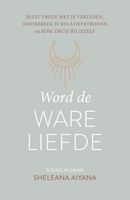 Word de ware liefde - Sheleana Aiyana - ebook