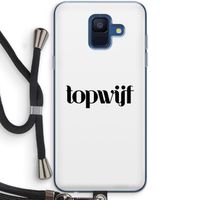 Topwijf Wit: Samsung Galaxy A6 (2018) Transparant Hoesje met koord