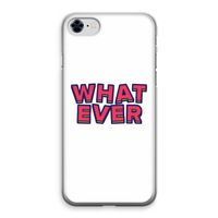 Whatever: iPhone 8 Transparant Hoesje
