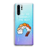 You're Shrimply The Best: Huawei P30 Pro Transparant Hoesje