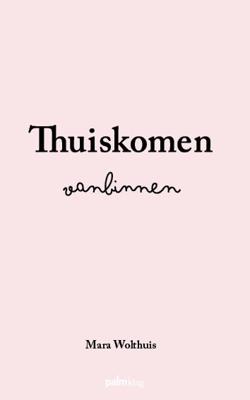 Thuiskomen vanbinnen (Paperback)