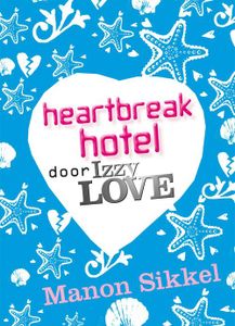 Heartbreak hotel door IzzyLove - Manon Sikkel - ebook