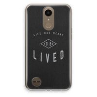 To be lived: LG K10 (2017) Transparant Hoesje
