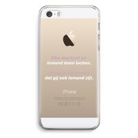 gij zijt ook iemand: iPhone 5 / 5S / SE Transparant Hoesje