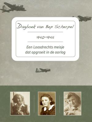 Dagboek van Bep Scherpel 1940-1945 (Hardback)