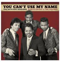 Curtis Knight & The Squires - You Can&apos;t Use My Name (The RSVP/PPX Sessions) LP