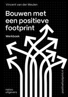 Bouwen met een positieve footprint - Vincent van der Meulen - ebook