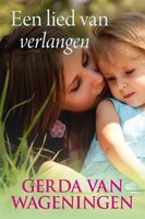 Een lied van verlangen - Gerda van Wageningen - ebook
