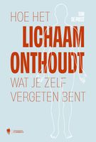 Hoe het lichaam onthoudt wat je zelf vergeten bent - Tom De Prest - ebook