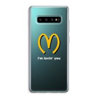 I'm lovin' you: Samsung Galaxy S10 Plus Transparant Hoesje