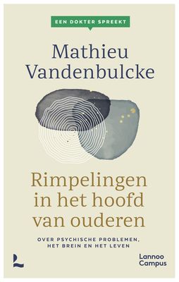 Een dokter spreekt. Rimpelingen in het hoofd van ouderen - Mathieu Vandenbulcke - ebook