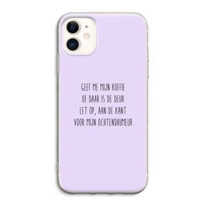 Ochtendhumeur: iPhone 11 Transparant Hoesje