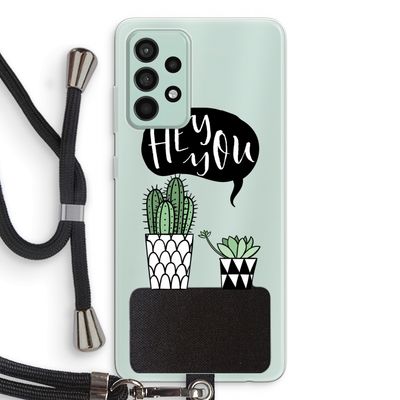 Hey you cactus: Samsung Galaxy A52s 5G Transparant Hoesje met koord