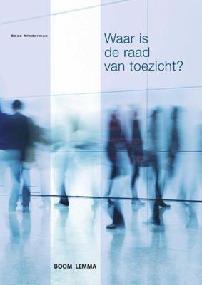 Waar is de raad van toezicht? (Paperback)