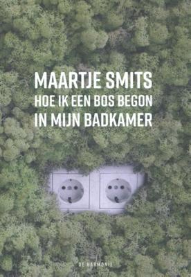 Hoe ik een bos begon in mijn badkamer (Paperback)