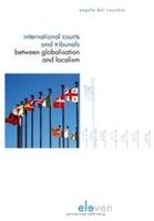 International courts and tribunals between globalisation and localism - Angela Del Vecchio - ebook - thumbnail