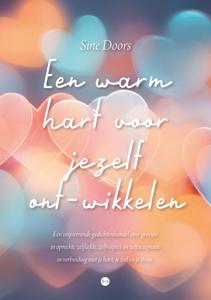 Een warm hart voor jezelf ont-wikkelen (Paperback)