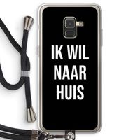 Ik wil naar huis - Zwart: Samsung Galaxy A8 (2018) Transparant Hoesje met koord