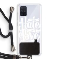 Turn hate into love: Samsung Galaxy A71 Transparant Hoesje met koord
