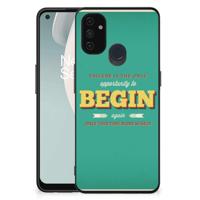 OnePlus Nord N100 | Telefoon Hoesje | met tekst Quote Begin