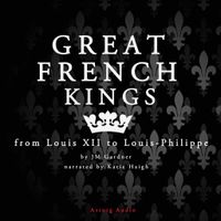Great French Kings: From Louis XII to Louis XVIII - thumbnail
