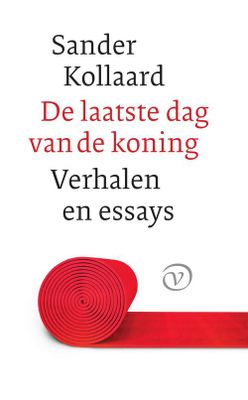 De laatste dag van de koning en andere verhalen - Sander Kollaard - ebook