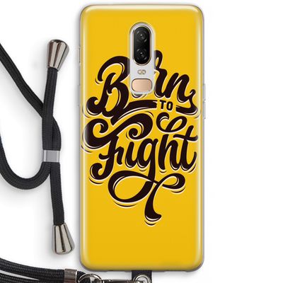 Born to Fight: OnePlus 6 Transparant Hoesje met koord