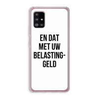 Belastinggeld: Samsung Galaxy A51 5G Transparant Hoesje Belastinggeld: Samsung Galaxy A51 5G Transparant Hoesje