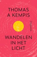 Wandelen in het licht - Thomas a Kempis - ebook
