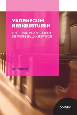 Vademecum Kerkbesturen Deel I: Bestuur van de eredienst: organisatie en algemene werking (Paperback)