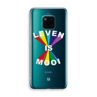Het Leven Is Mooi: Huawei Mate 20 Pro Transparant Hoesje