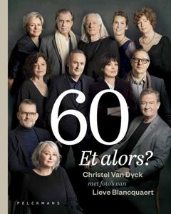 60 Et alors? - Christel Van Dyck, Lieve Blancquaert - ebook