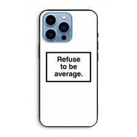 Refuse to be average: iPhone 13 Pro Max Biologisch afbreekbaar hoesje