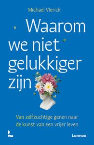 Waarom we niet gelukkiger zijn - Michael Vlerick - ebook