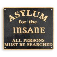 A CAST IRON "ASYLUM FOR THE INSANE" PLAQUE