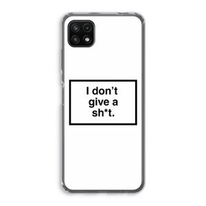 Don't give a shit: Samsung Galaxy A22 5G Transparant Hoesje