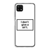 Don't give a shit: Samsung Galaxy A22 5G Transparant Hoesje