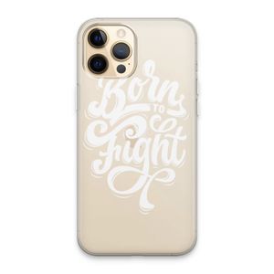 Born to Fight: iPhone 13 Pro Max Transparant Hoesje