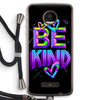 Be Kind: Motorola Moto Z Force Transparant Hoesje met koord Be Kind: Motorola Moto Z Force Transparant Hoesje met koord