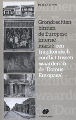 Grondrechten binnen de Europese interne markt: een tragikomisch conflict tussen waarden in de &apos;Domus