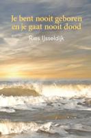 Je bent nooit geboren en je gaat nooit dood (Paperback) - thumbnail