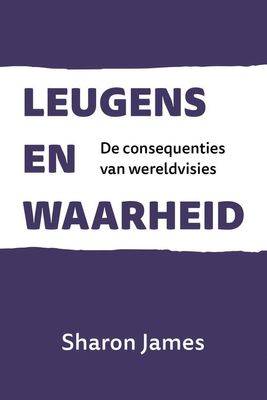 Leugens en waarheid - Sharon James - eBook (9789402909333)