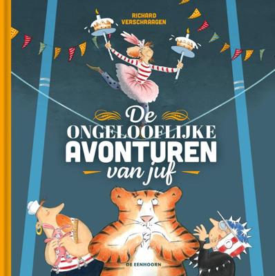 De ongelooflijke avonturen van juf (Hardback)