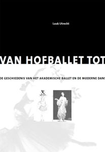 Van hofballet tot postmoderne dans - Luuk Utrecht - ebook