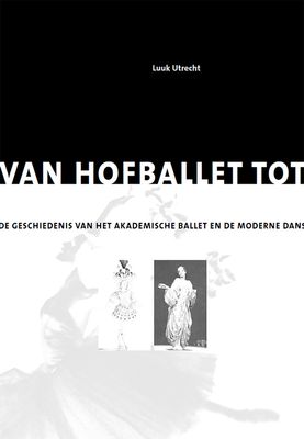 Van hofballet tot postmoderne dans - Luuk Utrecht - ebook