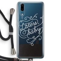 Laters, baby: Huawei P20 Transparant Hoesje met koord