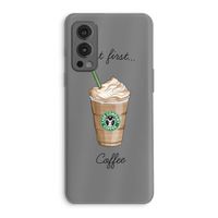 But first coffee: OnePlus Nord 2 5G Transparant Hoesje