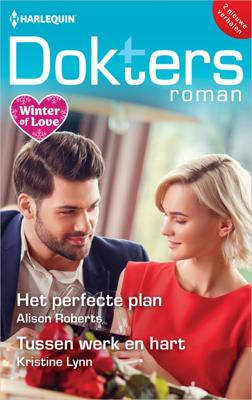 Het perfecte plan / Tussen werk en hart - Alison Roberts, Kristine Lynn - ebook