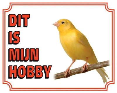 Kanarie Waakbord - Dit is mijn hobby Kanarie Waakbord - Dit is mijn hobby