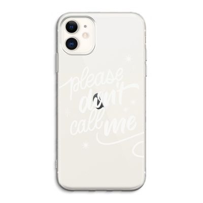 Don't call: iPhone 11 Transparant Hoesje